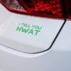 I Tell You Hwat - Vinyl Decal/Sticker for Onewheel, Vehicles, Skateboards, and More (FREE SHIPPING) - Image 3